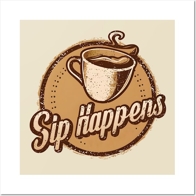 Sip Happens Wall Art by Starart Designs